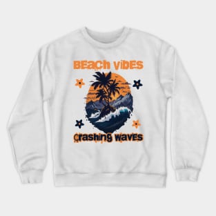 Beach Vibes, Crashing Waves Crewneck Sweatshirt